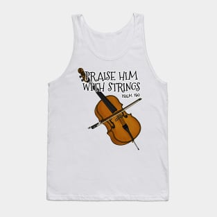 Christian Cello Player Praise Him With Strings Cellist Tank Top